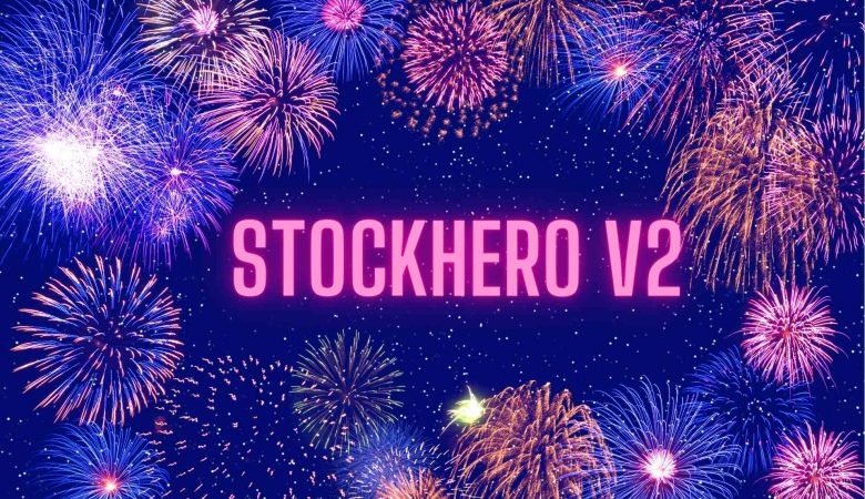 STOCKHERO V2 Has Finally Arrived
