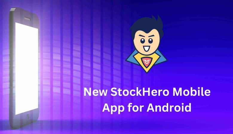 All New StockHero Mobile App For Android Is Here!